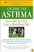 The Children's Hospital of Philadelphia Guide to Asthma: How to Help Your Child Live a Healthier Life