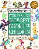The New York Times Parent's Guide to the Best Books for Children: 3rd Edition Revised and Updated (New York Times Parent's Guide to the Best Books for Children)