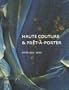 Haute Couture & Pret-A-Porter: Mode 1750-2000: A Choice from the Costume Collection, Municipal Museum, the Hague