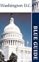 Blue Guide Washington D.C. (Blue Guides)