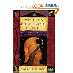 Minerva Rules Your Future: Goddess-Given Advice for Smart Moves at Work: Barrie Dolnick