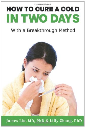 How to Cure a Cold in Two Days: You cannot kill 200 cold viruses, but you can remove them to free you quickly from common cold
