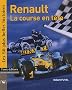 Renault, la course en t�te : Les 50 plus belles histoires de Renault Sport