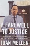 A Farewell to Justice: Jim Garrison, JFK`s Assassination and the Case That Should Have Changed History