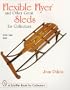 Flexible Flyer and Other Great Sleds for Collectors