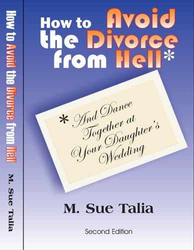 How to Avoid the Divorce From Hell: (and dance together at your daughters wedding)