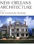 New Orleans Architecture: The University Section : Joseph Street to Lowerline Street, Mississippi River to Walmsley Avenue (New Orleans Architecture)