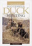 Successful Duck Hunting: A Look into the Heart of Waterfowling