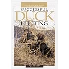 Click here to buy Successful Duck Hunting: A Look into the Heart of Waterfowling by  M. D. Johnson and Julia Johnson.