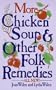 More Chicken Soup and Other Folk Remedies