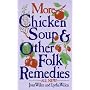 More Chicken Soup and Other Folk Remedies