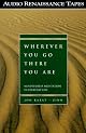 Wherever You Go, There You Are: Mindfulness Meditation in Everyday Life