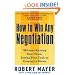 How to Win Any Negotiation: Without Raising Your Voice, Losing Your Cool, or Coming to Blows