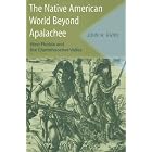 Click here to buy  The Native American World Beyond Apalachee: West Florida and the Chattahoochee Valley (Ripley P. Bullen)  by JOHN H. HANN.