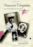 Dearest Virginia: Love Letters From A Cavalry Officer In The South Pacific