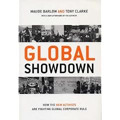 Global Showdown: How the New Activists Are Fighting Global Corporate Rule