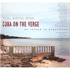 Cuba on the Verge : an Island in Transition / Edited by Terry McCoy ; Introduction by William Kennedy ; Epilogue by Arthur Miller