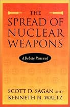 The Spread of Nuclear Weapons: A Debate Renewed