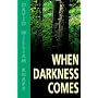 When Darkness Comes