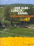 Der Elbe - L�beck-Kanal, die nasse Salzstra�e