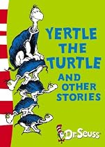Yertle the Turtle and Other Stories: Yellow Back Book (Dr Seuss Yellow Back Book)