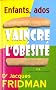 Enfants-ados : Vaincre l'ob�sit� !