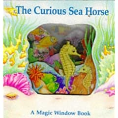 The Curious Seahorse (Magic Window Book S.)