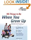 145 Things to Be When You Grow Up (Career Guides)