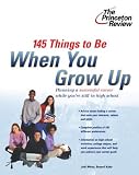 145 Things to Be When You Grow Up (Princeton Review Series),
Jodi Weiss