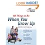 145 Things to Be When You Grow Up (Career Guides)