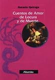 Cuentos De Amor De Locura Y De Muerte