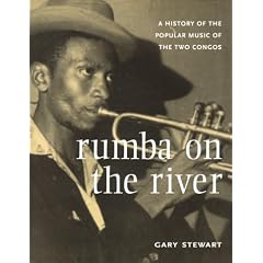 Rumba on the River: A History of the Popular Music of the Two Congos