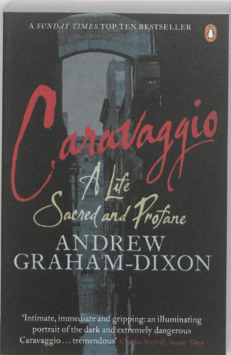 Caravaggio: A Life Sacred and Profane