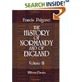 The History of Normandy and of England: Volume 3 by Sir Francis Palgrave
