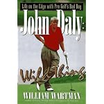 John Daly Wild Thing: Life on the Edge With Pro Golf's Bad Boy book cover