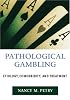 Pathological Gambling: Etiology, Comorbidity, And Treatment