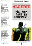 Alg�rie : Des voix dans la tourmente, t�moignages de 40 �crivains, artistes, et hommes politiques alg�riens
