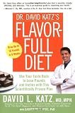 View Large Image of Dr. David Katz's Flavor-Full Diet: Use Your Tastebuds to Lose Pounds and Inches with this Scientifically Proven Plan