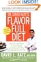 Dr. David Katz's Flavor-Full Diet: Use Your Tastebuds to Lose Pounds and Inches with this Scientifically Proven Plan