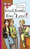 School, Trouble & True Love - Irene Zimmermann, Hans-G&uuml;nther Zimmermann