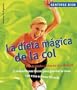 La dieta magica de la col: Pierda hasta 5 kilos en una semana, 77 maravillosos trucos para guardar la linea con esta exitosa formula (Sentirse bien series)