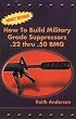 How to Build Military Grade Suppressors