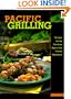 Pacific Grilling: Recipes for the Fire from Baja to the Pacific Northwest
