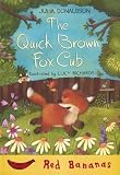 The Quick Brown Fox Cub (Red Bananas)