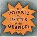 Interdits des petits et des grands!