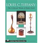 Louis C. Tiffany: The Collected Works of Robert Koch (Schiffer Classic Reference Book) by  Robert Koch
