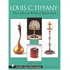 Louis C. Tiffany: The Collected Works of Robert Koch (Schiffer Classic Reference Book)