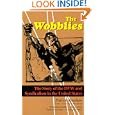 The Wobblies: The Story of the IWW and Syndicalism in the United States