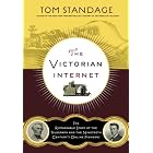 Click here to buy The Victorian Internet: The Remarkable Story of the Telegraph and the Nineteenth... by Tom Standage.