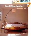 Small Urban Interiors: 500 Solutions for Living